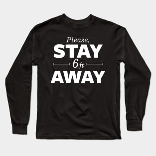 Stay 6ft away Long Sleeve T-Shirt